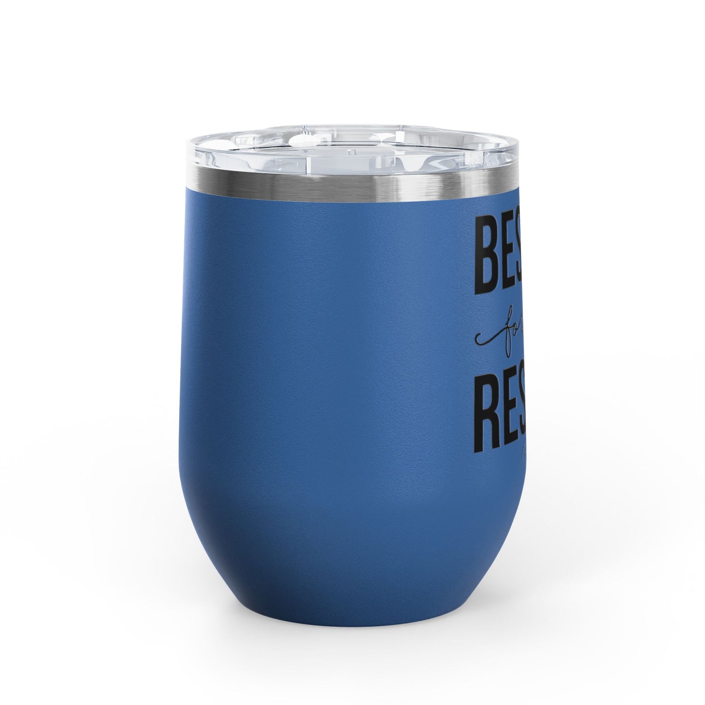 Besties For The Resties 12oz Premium Insulated Tumbler
