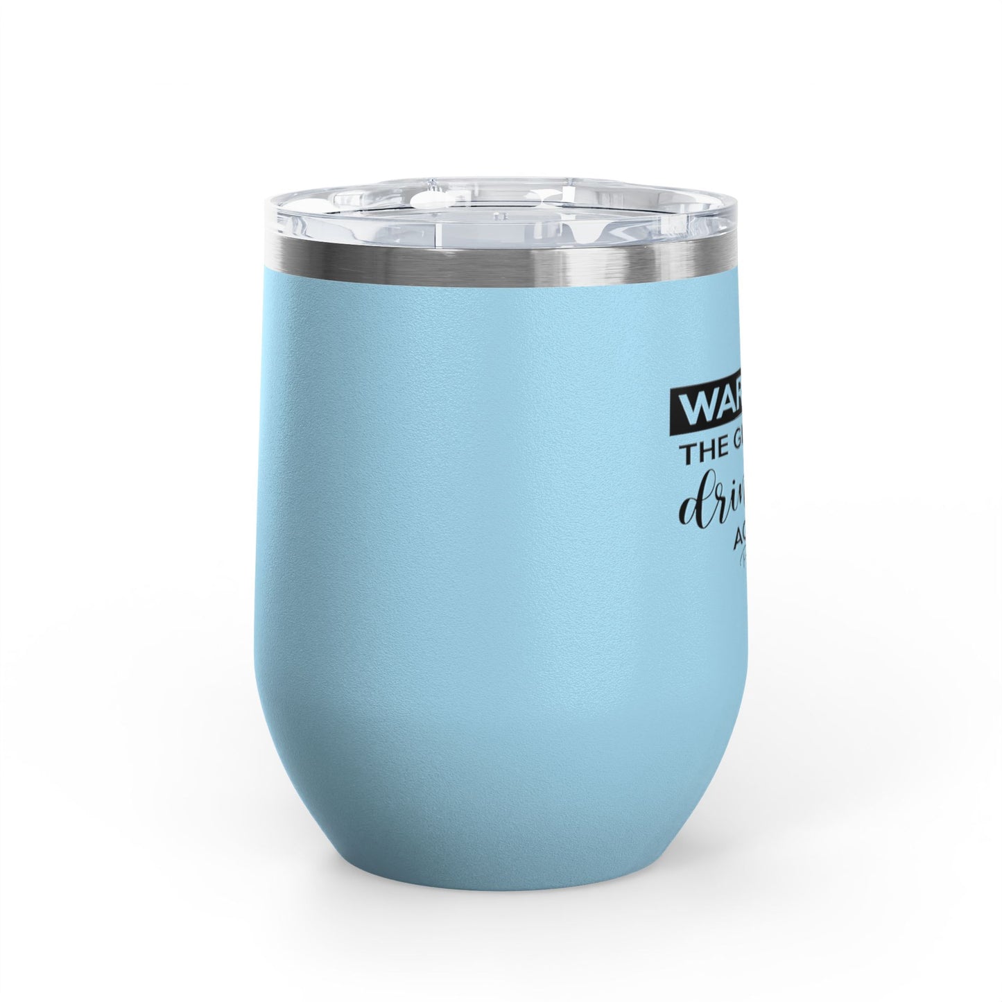 Warning! The Girls Are Drinking Again 12oz Premium Insulated Tumbler