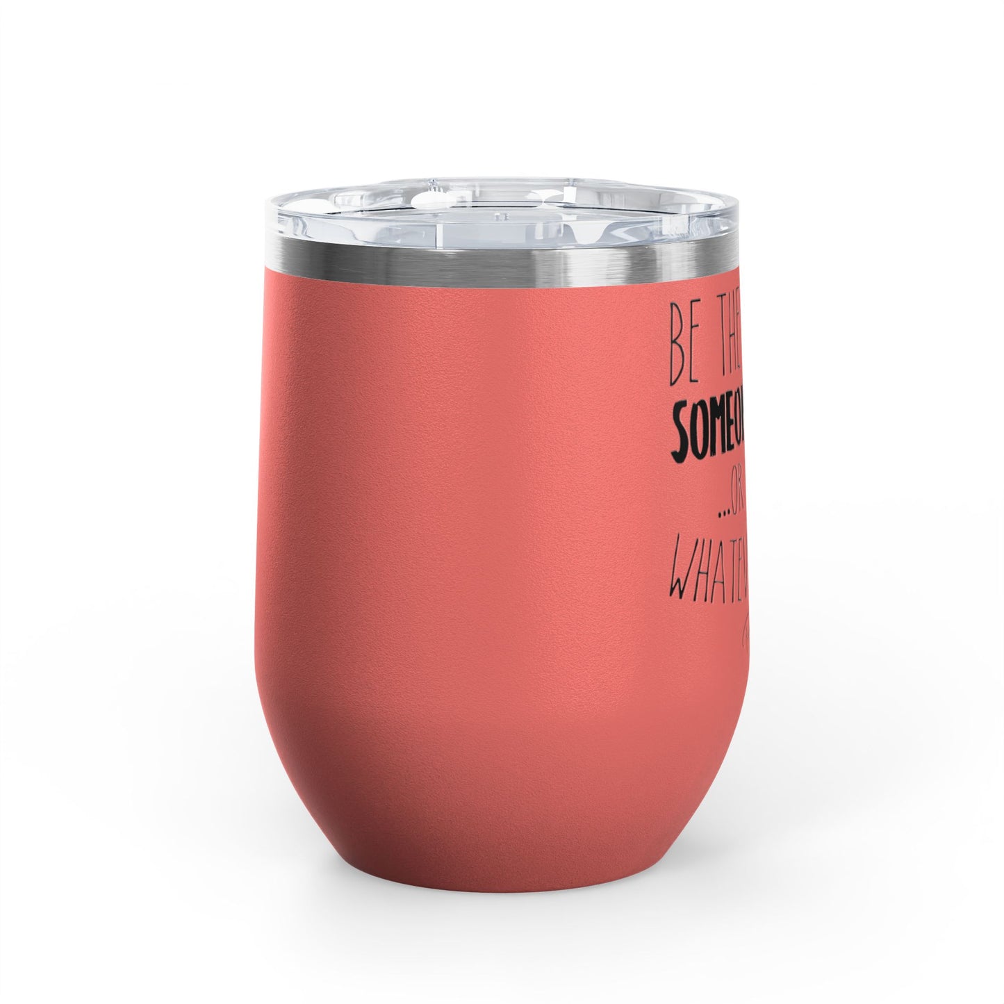 Be The Reason For Someone 12oz Premium Insulated Tumbler