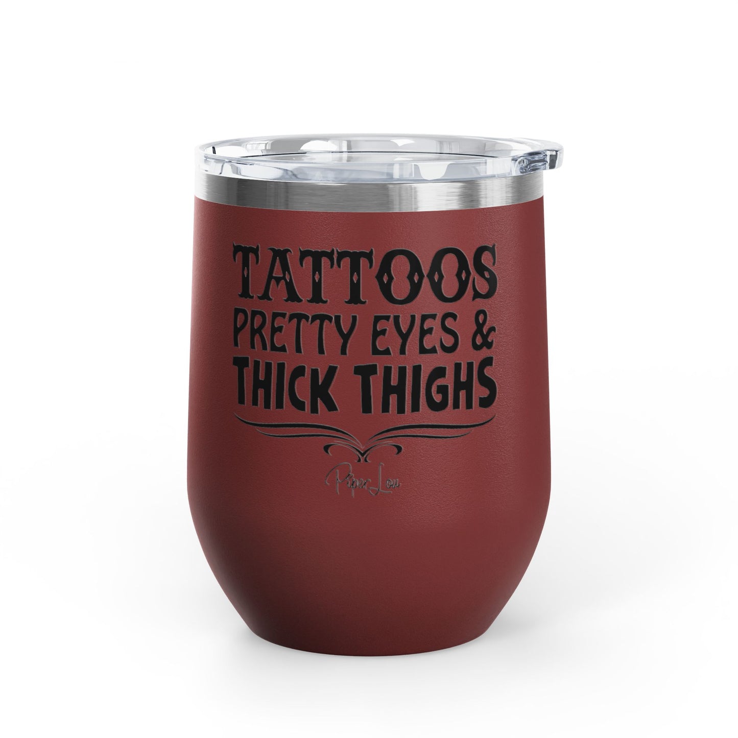 Tattoos Pretty Eyes & Thick Thighs 12oz Premium Insulated Tumbler