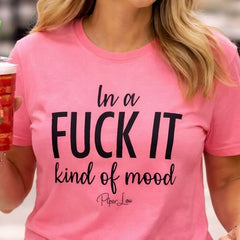 In A Fuck It Type Of Mood - Classic Tee