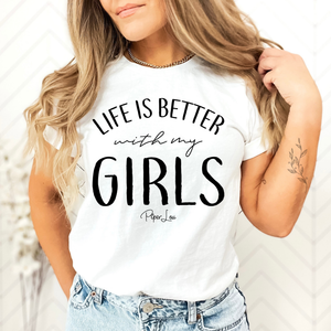 Life is Better with my Girls T-Shirt