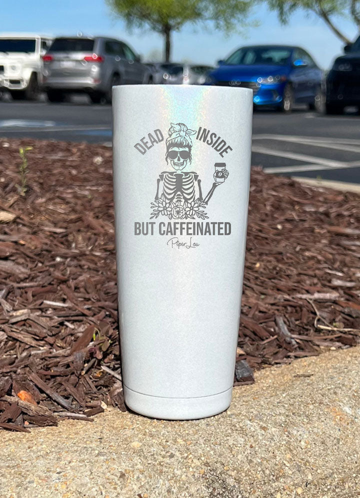 Dead Inside But Caffeinated Laser Etched Tumbler