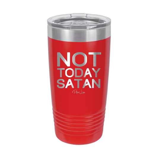 Not Today Satan - 20oz Premium Insulated Tumbler