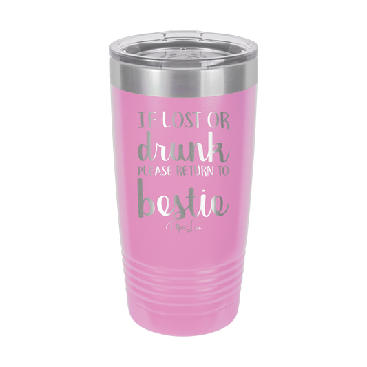 If Lost Or Drunk, Return To Bestie - 20oz Premium Insulated Tumbler