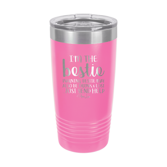 I'm The Bestie.....Just Send Help - 20oz Premium Insulated Tumbler