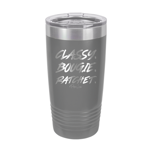 Classy, Bougie, Ratchet - 20oz Premium Insulated Tumbler