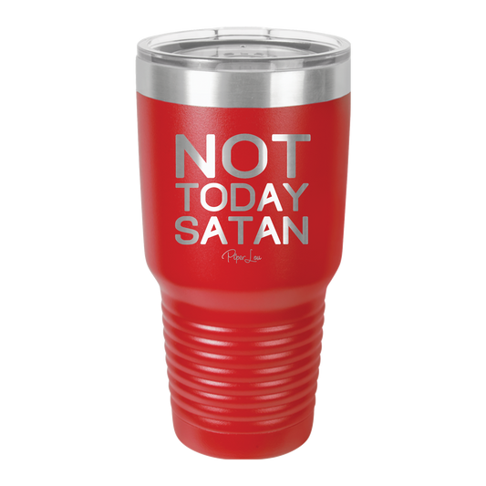 Not Today Satan - 30oz Premium Insulated Tumbler