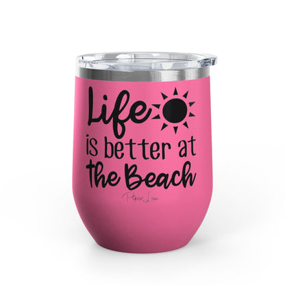 Life Is Better at the Beach 12oz Premium Insulated Tumbler