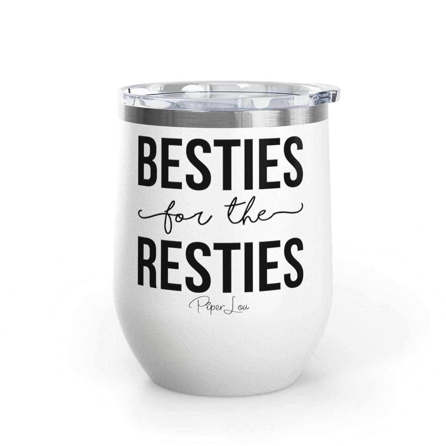 Besties For The Resties 12oz Premium Insulated Tumbler