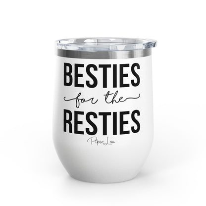 Besties For The Resties 12oz Premium Insulated Tumbler