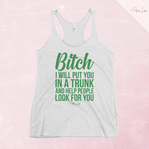 Bitch I Will Put You In The Trunk Tank Top — Heather White