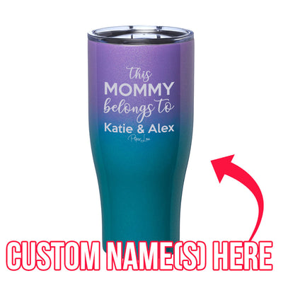 $15 Mother's Day Collection | This Mommy Belongs To (CUSTOM) Laser Etched Tumbler