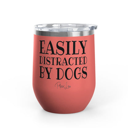 Easily Distracted By Dogs 12oz Premium Insulated Tumbler