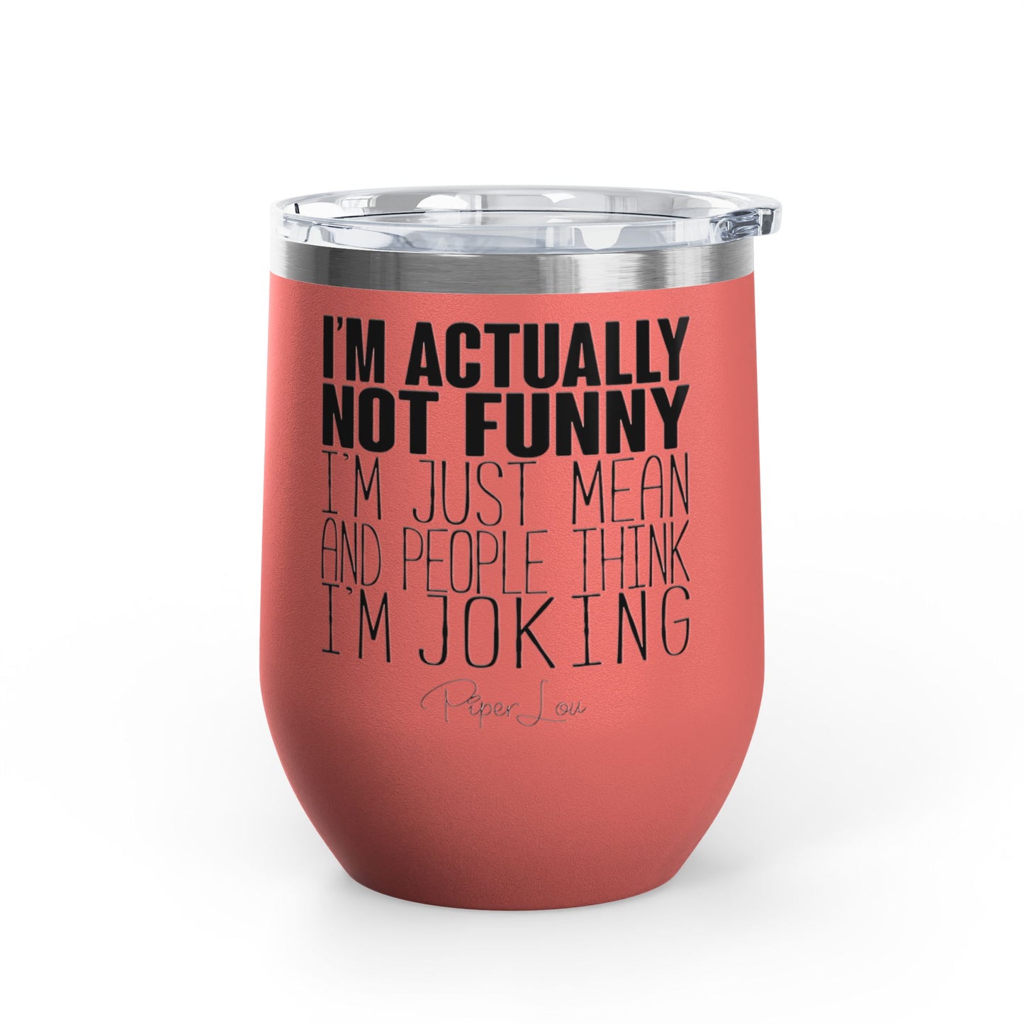I'm Actually Not Funny...... 12oz Premium Insulated Tumbler