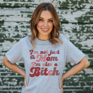 I'm not just a Mom T-Shirt