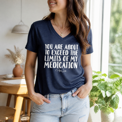 You Are About To Exceed The Limits Of My Medication Women's Graphic V-Neck — lifestyle hero