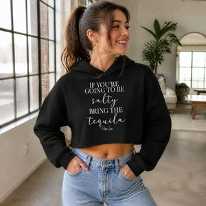 If You're Going To Be Salty Bring The Tequila Cropped Hoodie — lifestyle hero