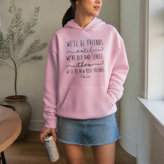 We'll Be Friends Until Graphic Hoodie — lifestyle hero