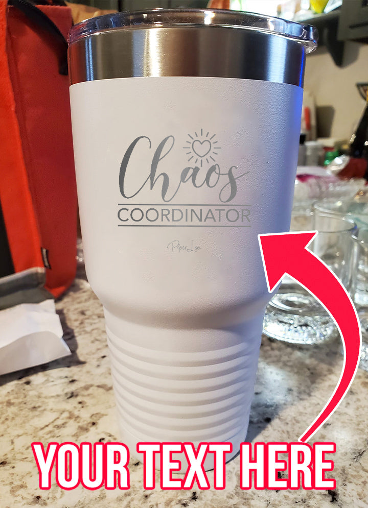 $15 Mother's Day Collection | Chaos Coordinator (CUSTOM) Laser Etched Tumbler