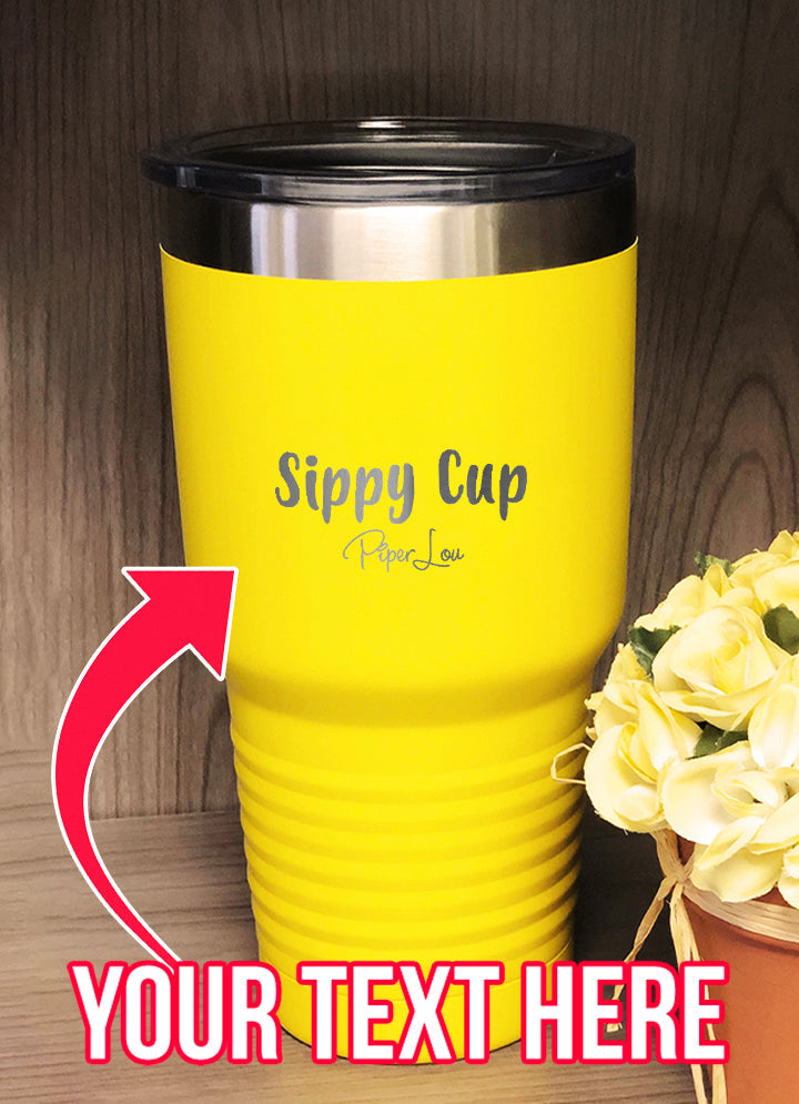 $15 Mother's Day Collection | Sippy Cup (CUSTOM) Laser Etched Tumbler