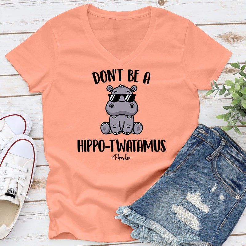 Don't Be A Hippotwatamus Apparel
