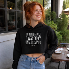 In My Defense I Was Left Unsupervised Cropped Hoodie — lifestyle hero