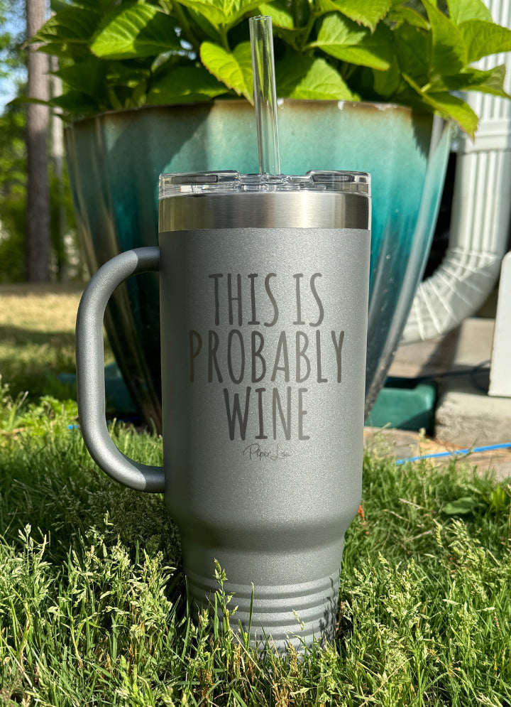 This Is Probably Wine 40oz Tumbler