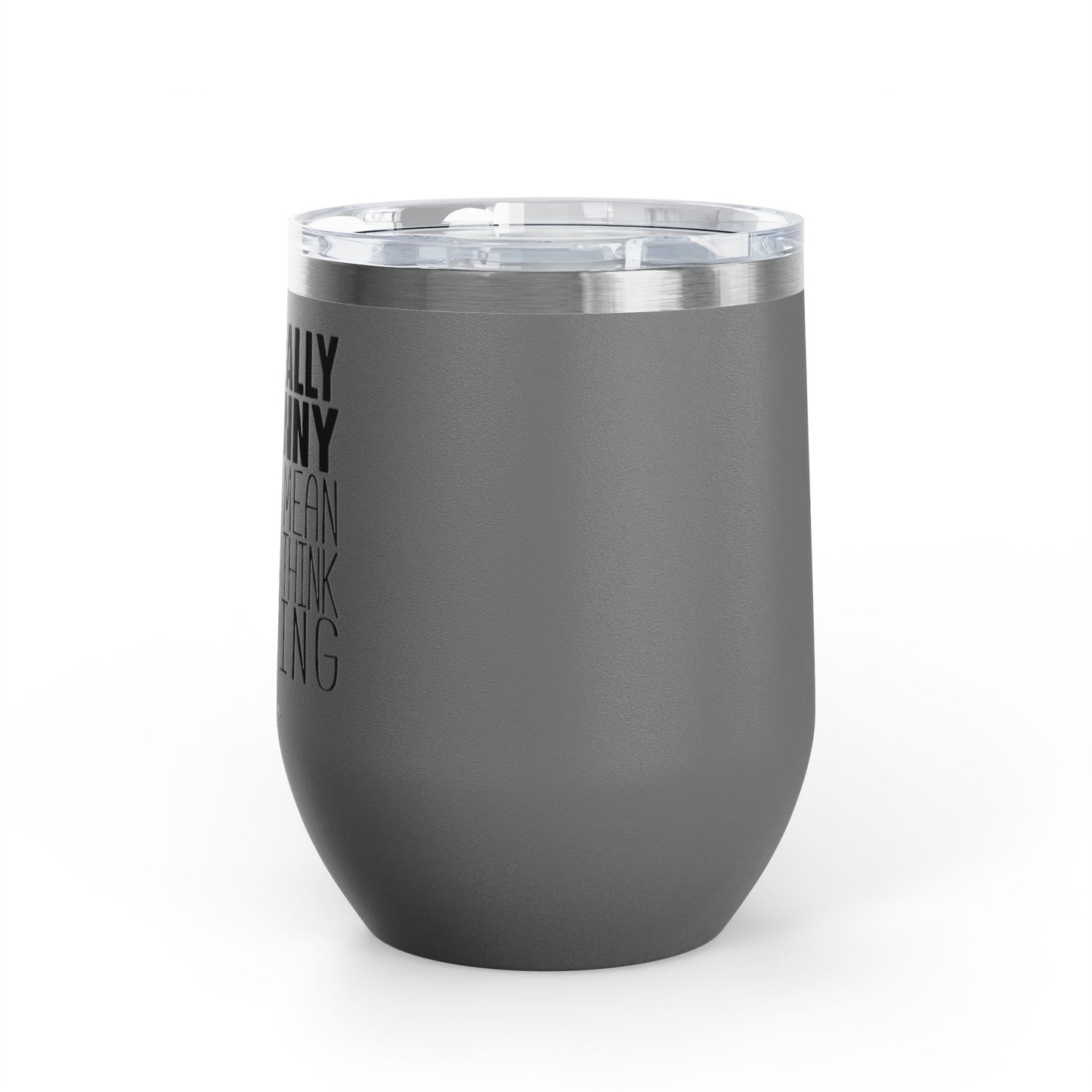 I'm Actually Not Funny...... 12oz Premium Insulated Tumbler