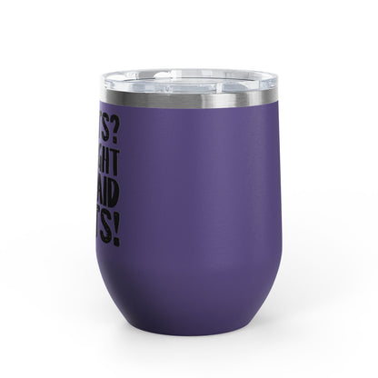 Squats? I Thought You Said Shots! 12oz Premium Insulated Tumbler