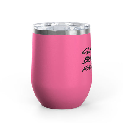 Classy, Bougie, Ratchet 12oz Premium Insulated Tumbler
