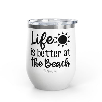 Life Is Better at the Beach 12oz Premium Insulated Tumbler