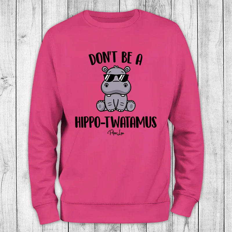 Don't Be A Hippotwatamus Crewneck