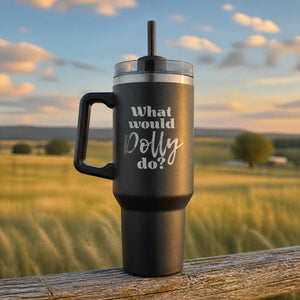 What Would Dolly Do — 40oz Engraved Travel Tumbler — lifestyle hero