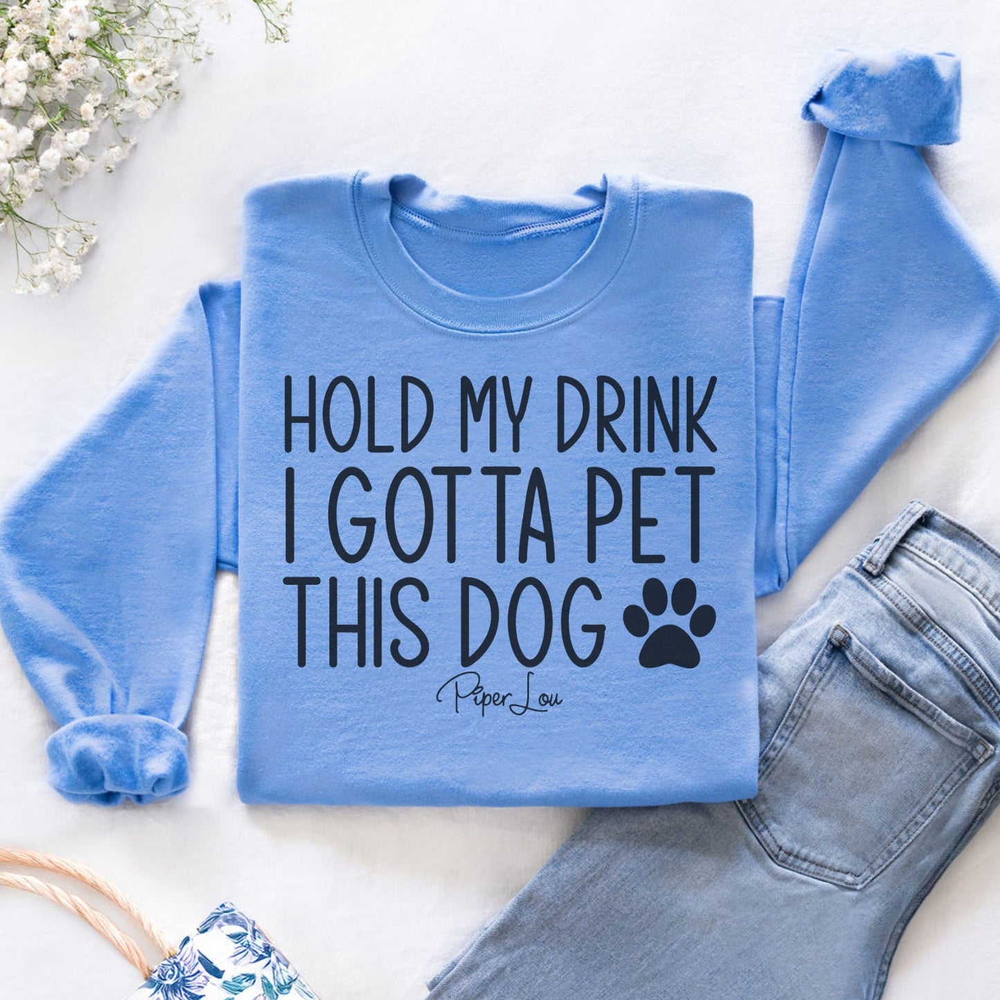 Hold My Drink I Gotta Pet This Dog Graphic Crewneck Sweatshirt