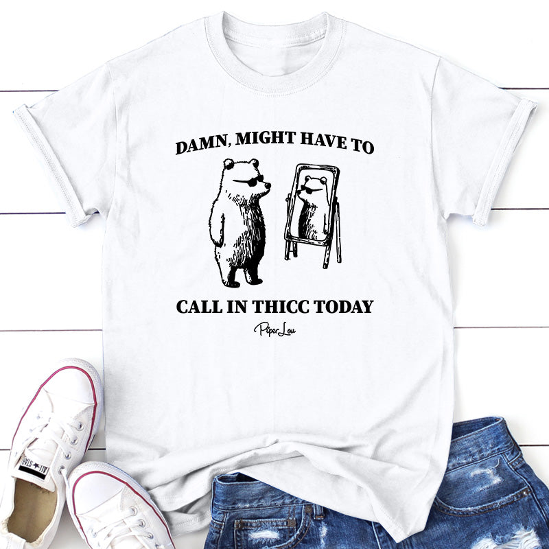 Call In Thicc Today Apparel
