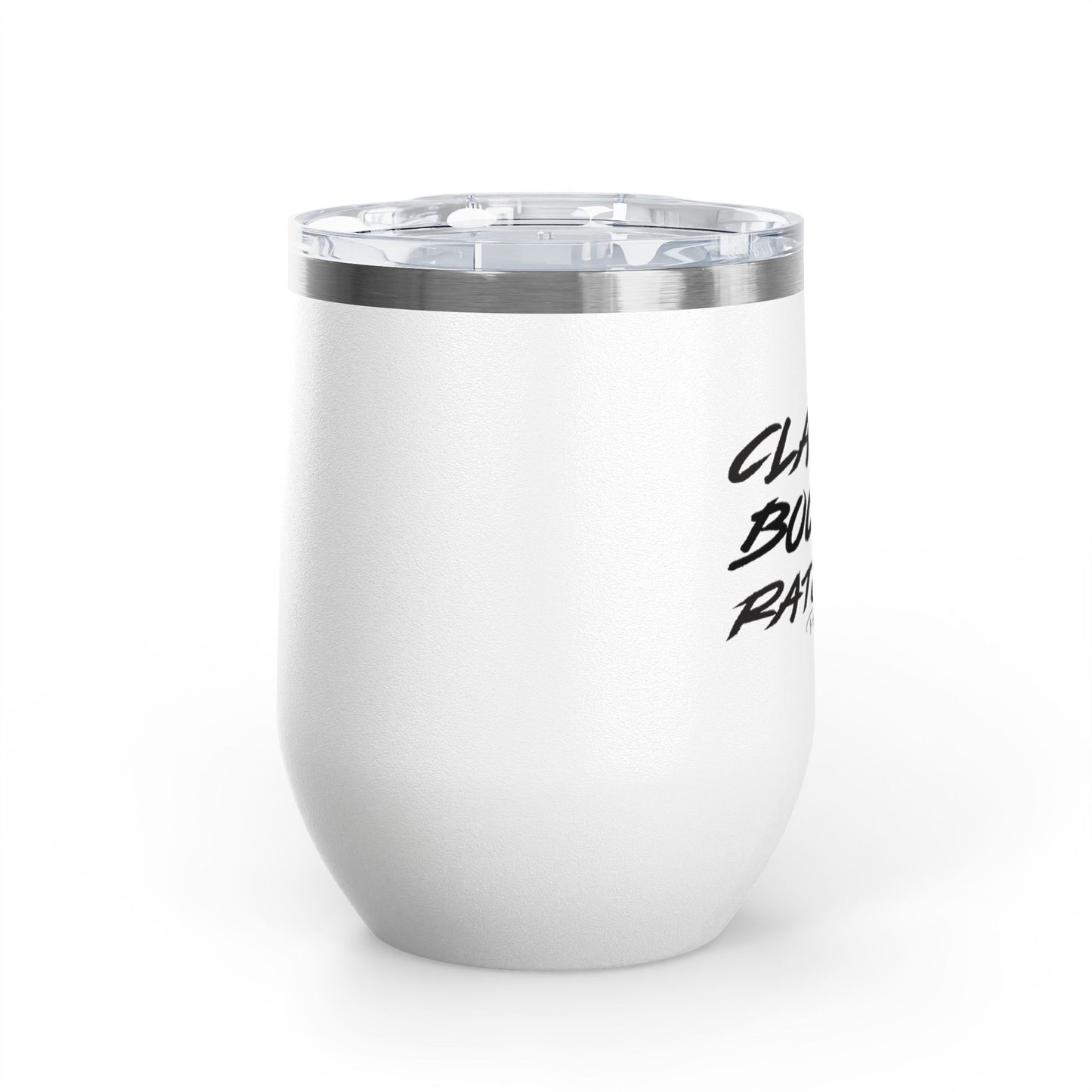 Classy, Bougie, Ratchet 12oz Premium Insulated Tumbler