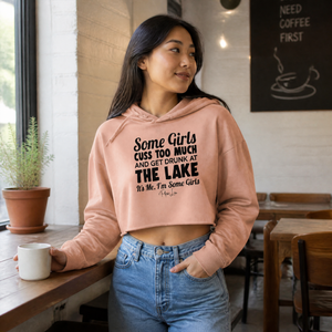 Some Girls Cuss Too Much And Get Drunk At The Lake Cropped Hoodie — lifestyle hero