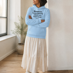 Menopause: Because Apparently Puberty Once Wasn't Enough Graphic Hoodie — lifestyle hero