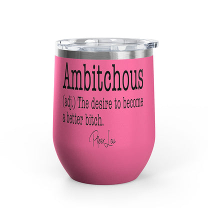 Ambitchous Definition 12oz Premium Insulated Tumbler