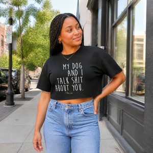 My Dog And I Talk Shit About You Cropped Boxy Tee — lifestyle hero