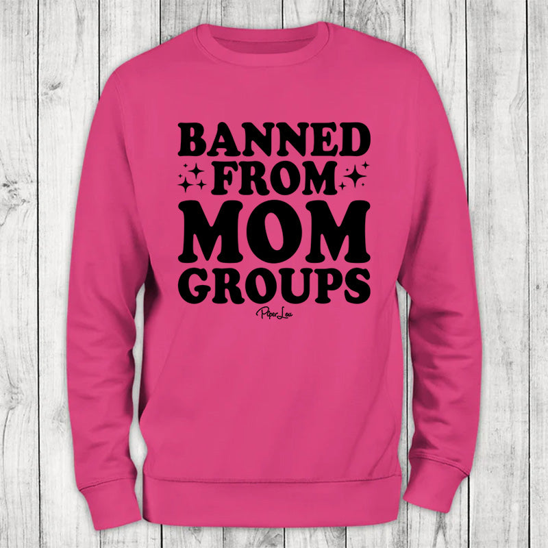Banned From Mom Groups Crewneck