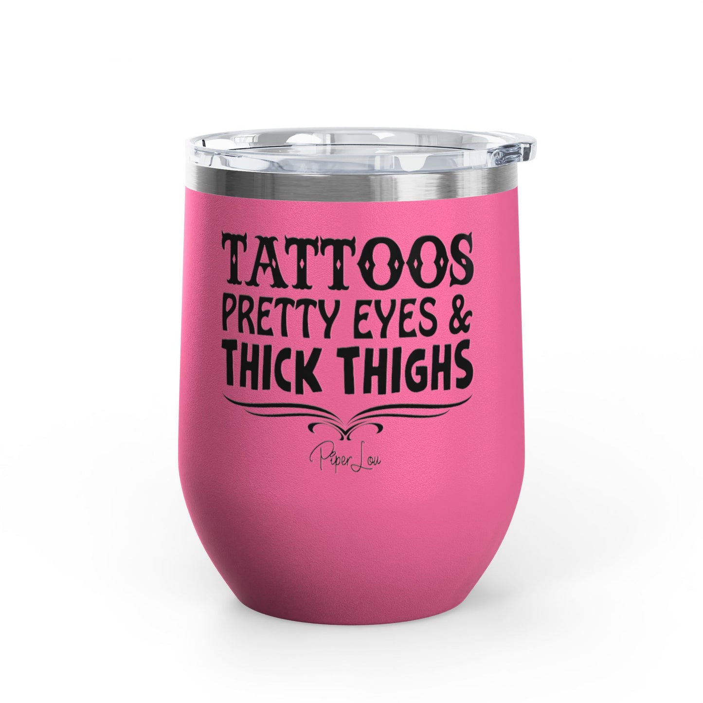 Tattoos Pretty Eyes & Thick Thighs 12oz Premium Insulated Tumbler