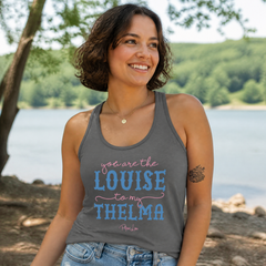 You Are The Louise To My Thelma Tank Top — lifestyle hero