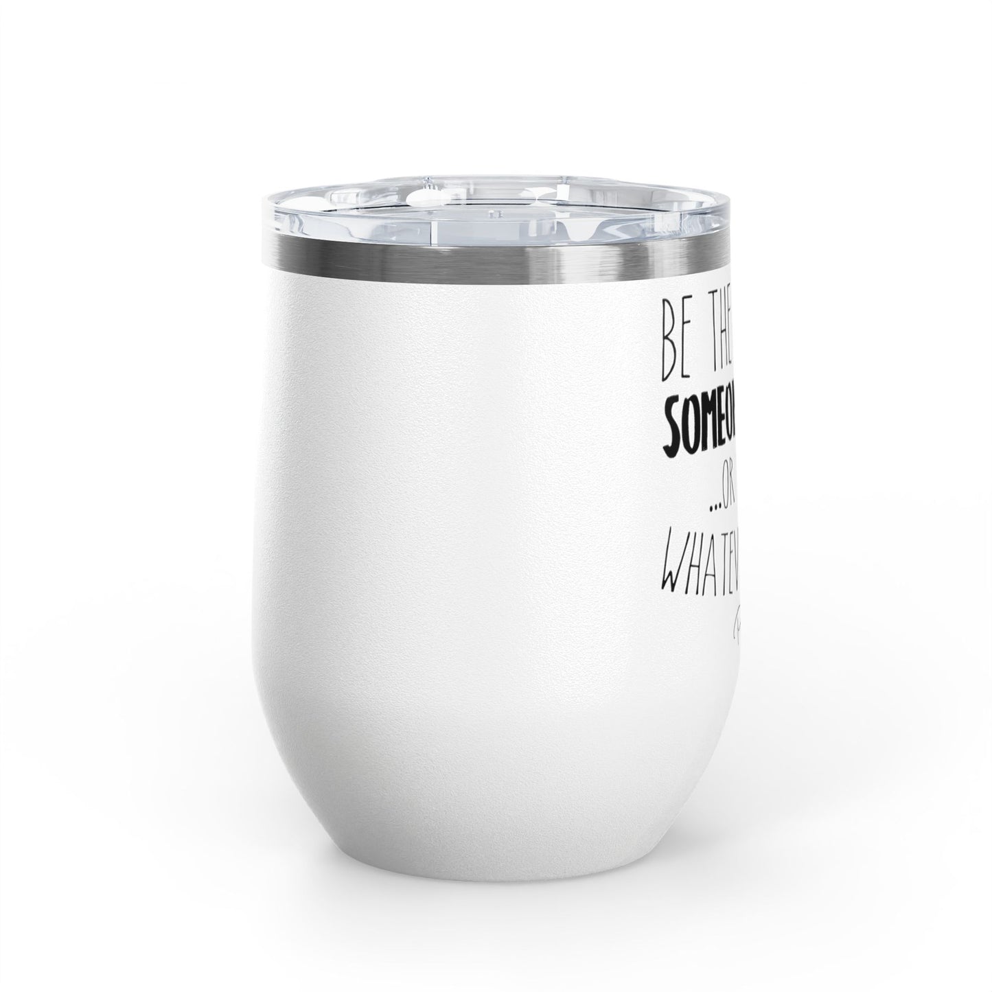 Be The Reason For Someone 12oz Premium Insulated Tumbler