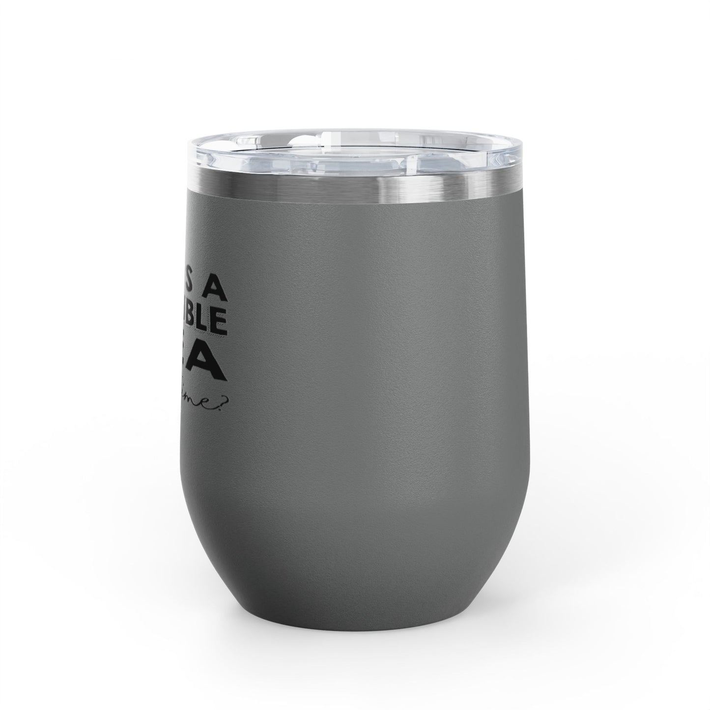 That's A Horrible Idea... 12oz Premium Insulated Tumbler