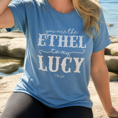 You Are the Ethel to My Lucy Premium Tee — lifestyle hero