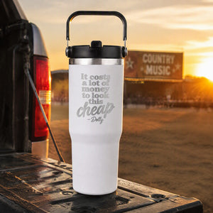 It Costs A Lot Of Money To Look This Cheap — 30oz Engraved Saratoga Tumbler — lifestyle hero