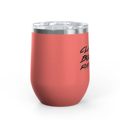 Classy, Bougie, Ratchet 12oz Premium Insulated Tumbler