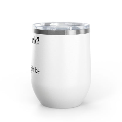 Am I Drunk Checklist 12oz Premium Insulated Tumbler